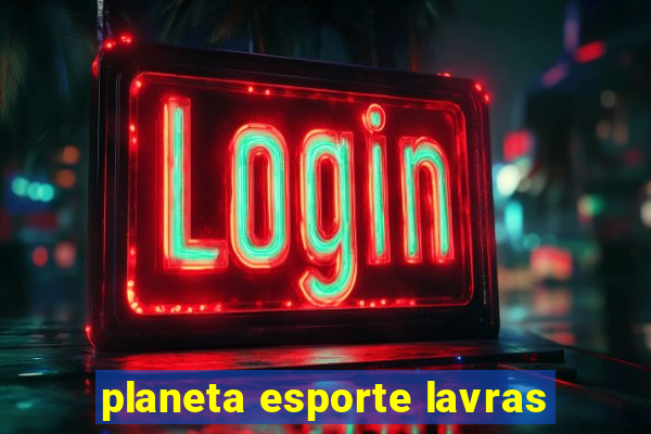 planeta esporte lavras